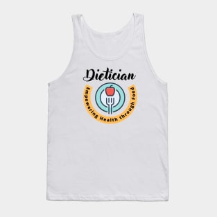 dietician empowering health through fooddietician Tank Top